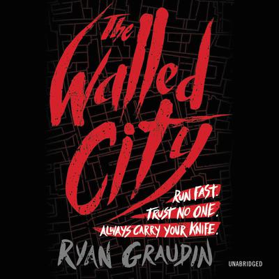 The Walled City Audiobook, by Ryan Graudin