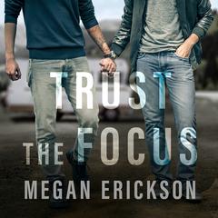 Trust the Focus Audiobook, by Megan Erickson