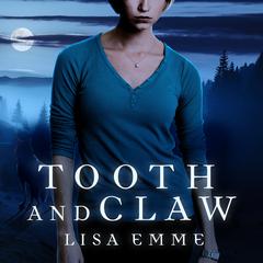 Tooth and Claw Audiobook, by Lisa Emme