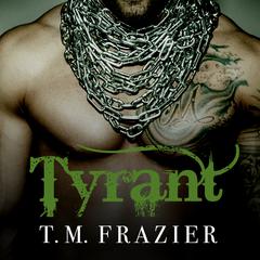 Tyrant Audiobook, by T. M. Frazier