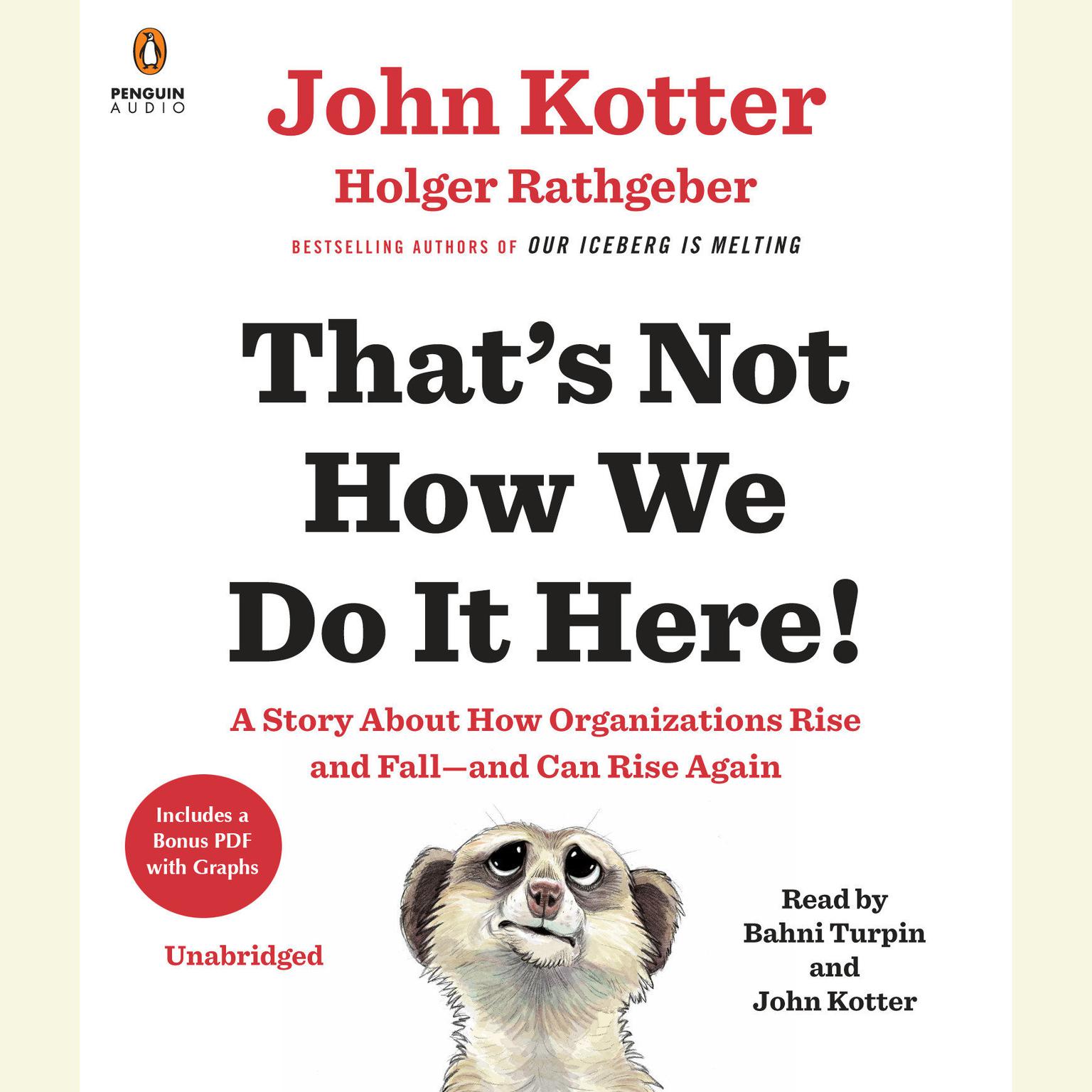 Thats Not How We Do It Here!: A Story about How Organizations Rise and Fall--and Can Rise Again Audiobook, by John Kotter