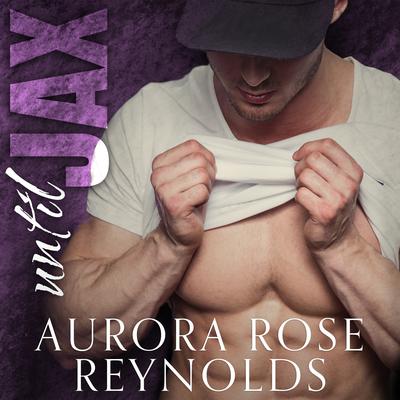 Until Jax Audiobook, by Aurora Rose Reynolds