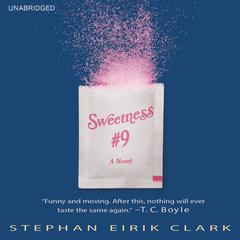 Sweetness #9: A Novel Audiobook, by 