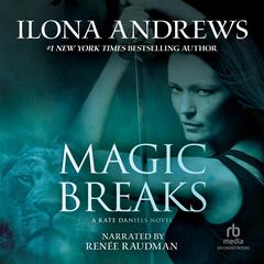Magic Breaks Audiobook, by Ilona Andrews