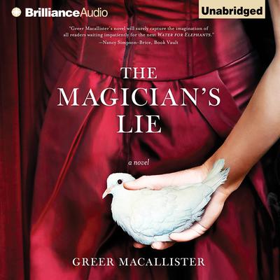 The Magician's Lie: A Novel Audiobook, by Greer Macallister