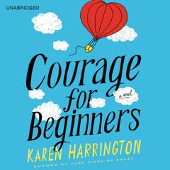 Courage for Beginners Audiobook, by Karen Harrington
