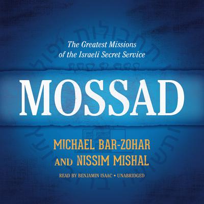 Mossad: The Greatest Missions of the Israeli Secret Service Audiobook, by Michael Bar-Zohar