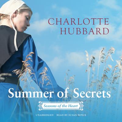 Summer of Secrets: Seasons of the Heart Audiobook, by Charlotte Hubbard