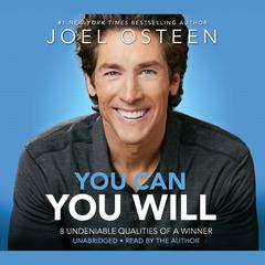 You Can, You Will: 8 Undeniable Qualities of a Winner Audiobook, by Joel Osteen
