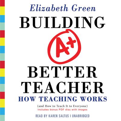 Building a Better Teacher: How Teaching Works (and How to Teach It to Everyone) Audiobook, by 