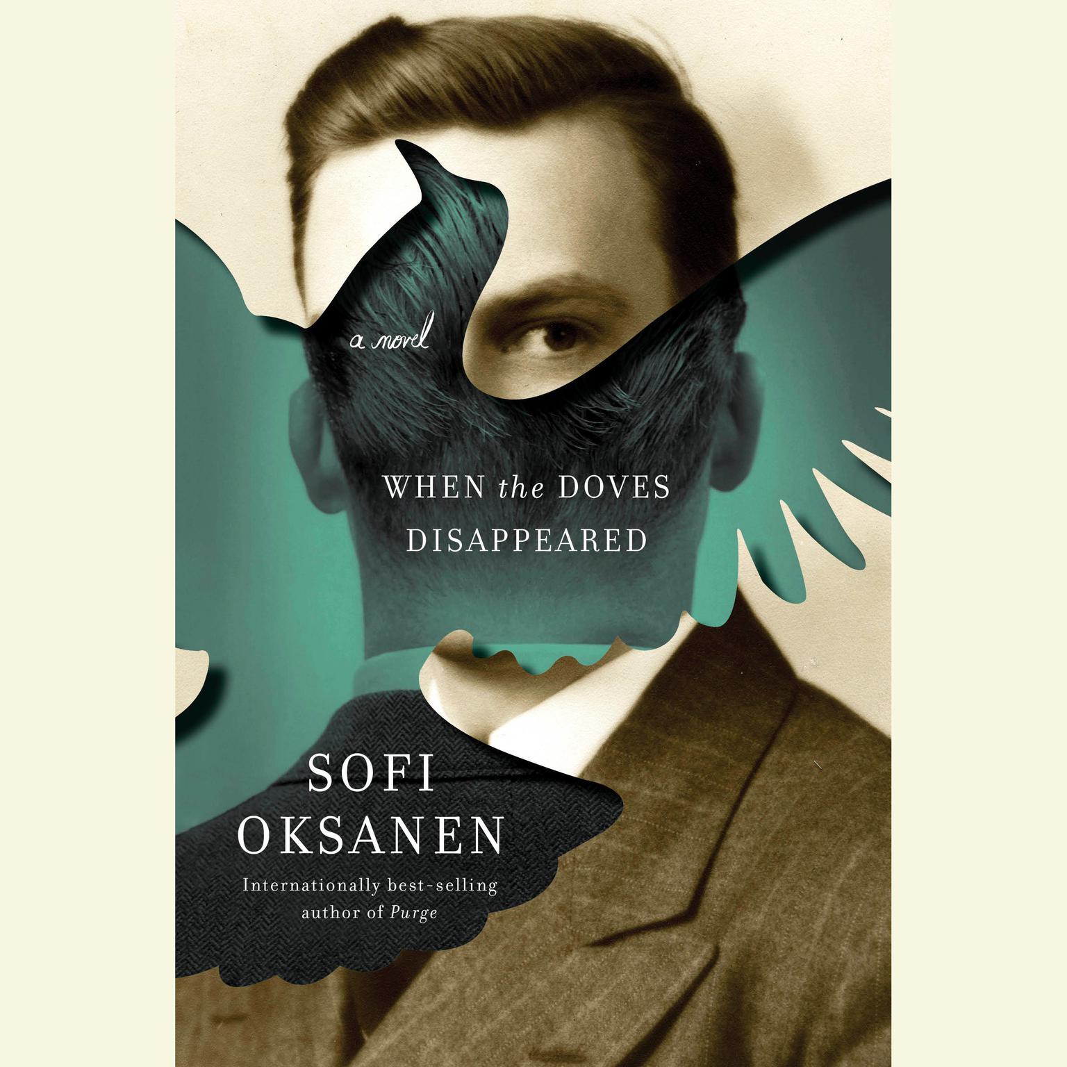 When the Doves Disappeared: A novel Audiobook, by Sofi Oksanen