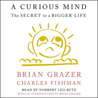 A Curious Mind: The Secret to a Bigger Life Audiobook, by 
