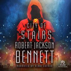 City of Stairs Audiobook, by Robert Jackson Bennett