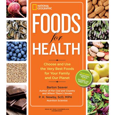 Foods for Health: Choose and Use the Very Best Foods for Your Family and Our Planet Audiobook, by Barton Seaver