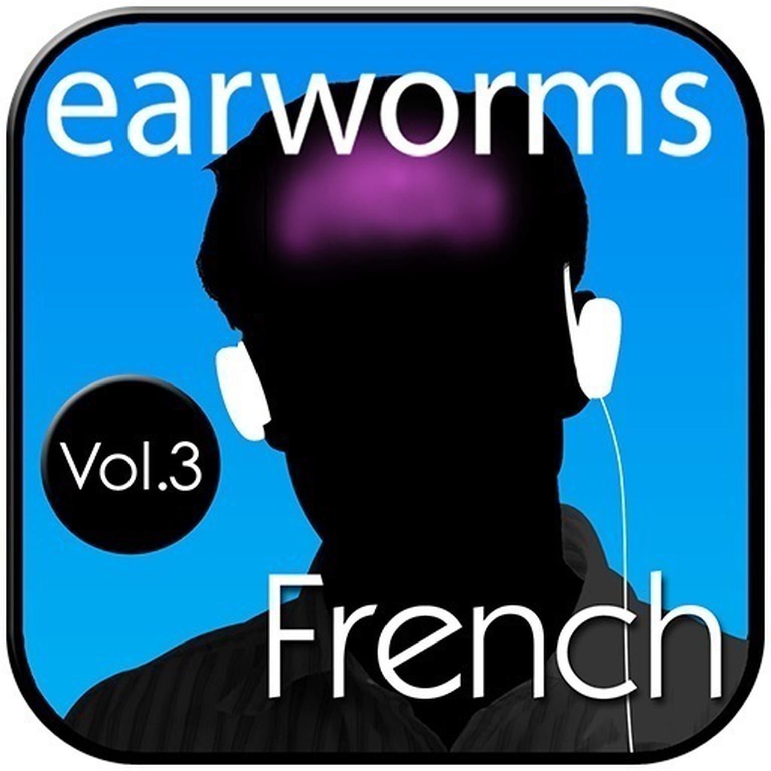 Rapid French, Vol. 3 Audiobook, by Earworms Learning