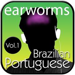 Rapid Brazilian Portuguese, Vol. 1 Audiobook, by Earworms Learning