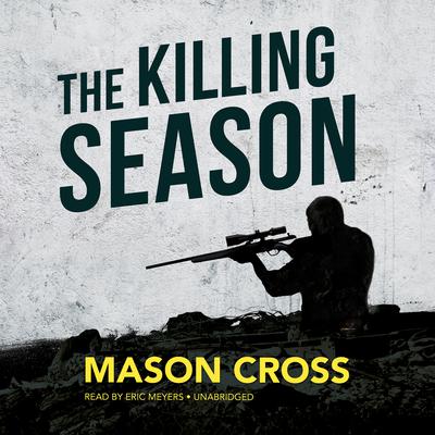 The Killing Season Audiobook, by Mason Cross