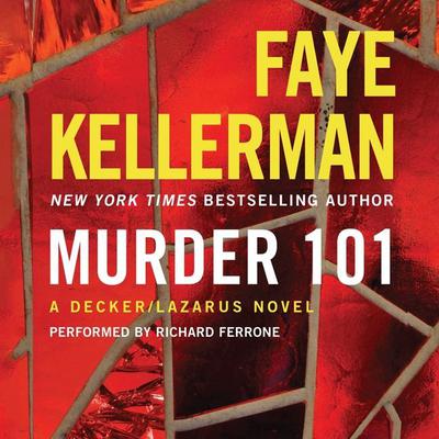 Murder 101: A Decker/Lazarus Novel Audiobook, by Faye Kellerman