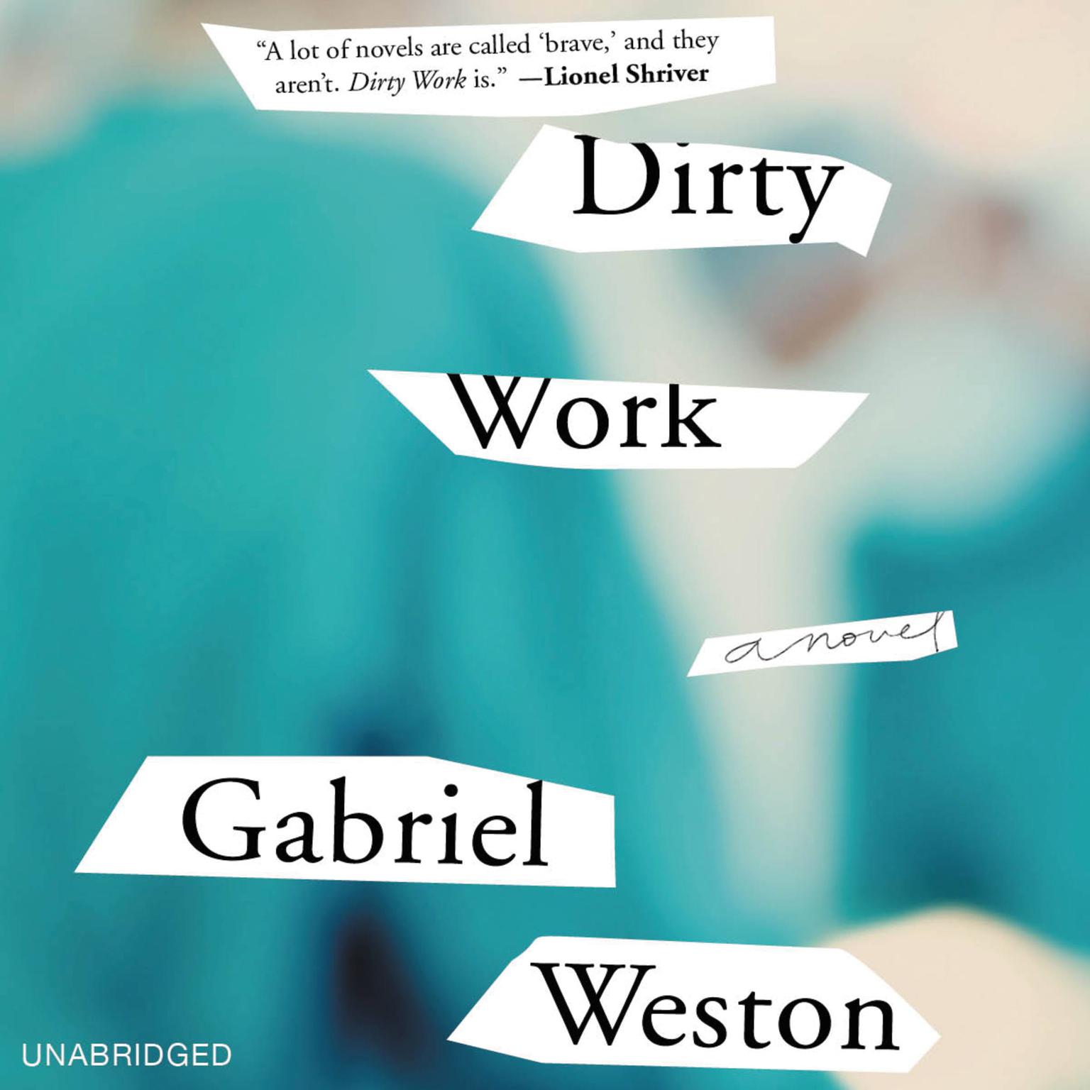 Dirty Work: A Novel Audiobook, by Gabriel Weston