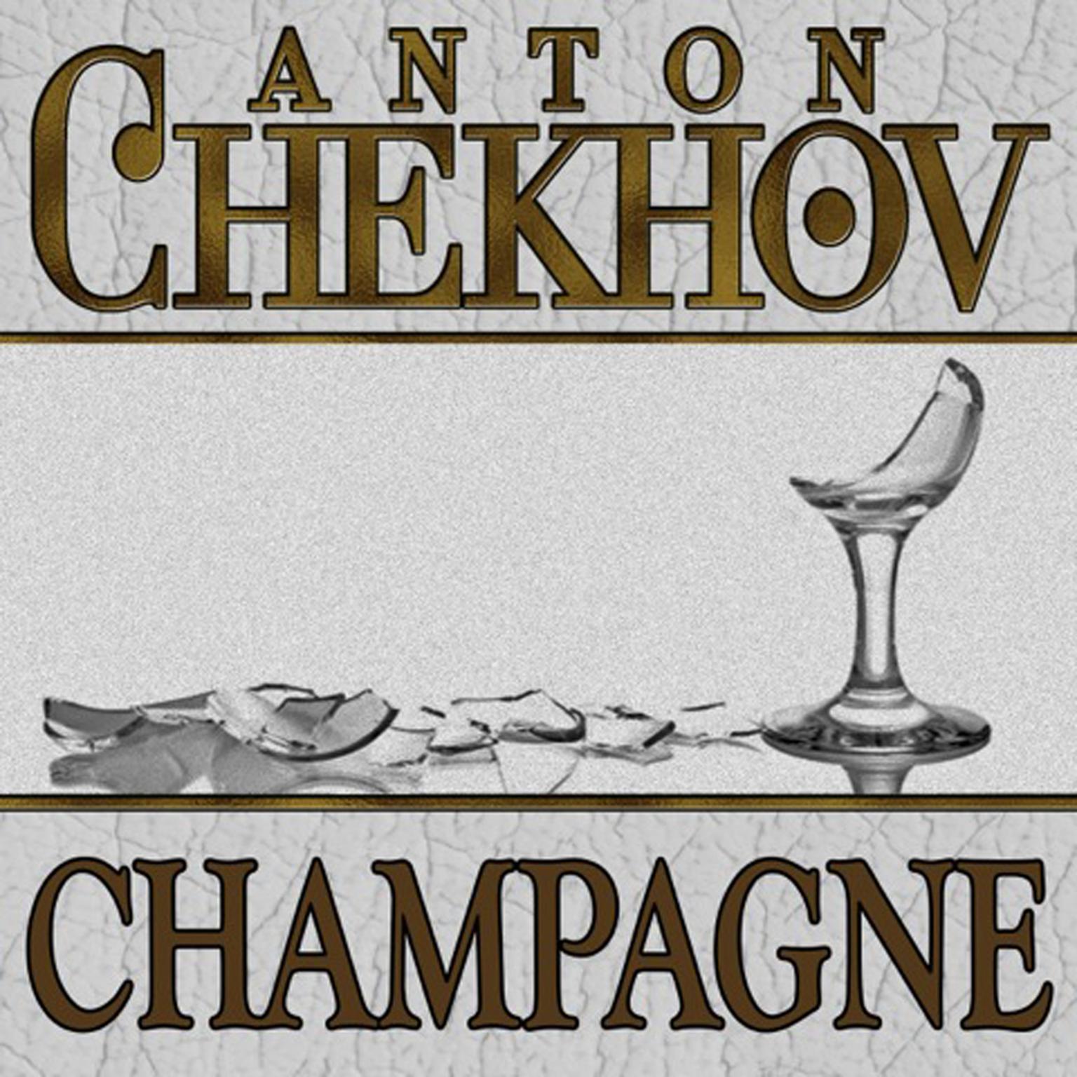 Champagne Audiobook, by Anton Chekhov