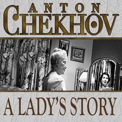 A Ladys Story Audiobook, by Anton Chekhov