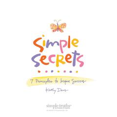 Simple Secrets: 7 Principles to Inspire Success Audiobook, by Kathy Davis