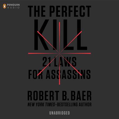 The Perfect Kill: 21 Laws for Assassins Audiobook, by 