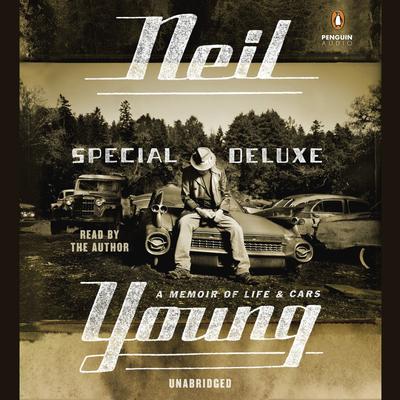 Special Deluxe: A Memoir of Life & Cars Audiobook, by Neil Young
