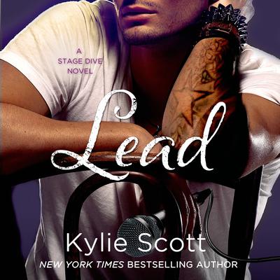 Lead: A Stage Dive Novel Audiobook, by Kylie Scott