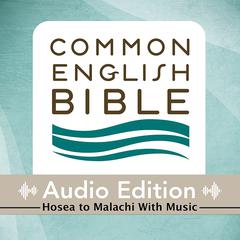 CEB Common English Bible Audio Edition with music - Hosea-Malachi Audiobook, by Common English Bible