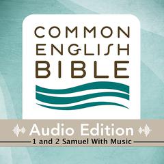 CEB Common English Bible Audio Edition with music - 1 and 2 Samuel Audiobook, by Common English Bible