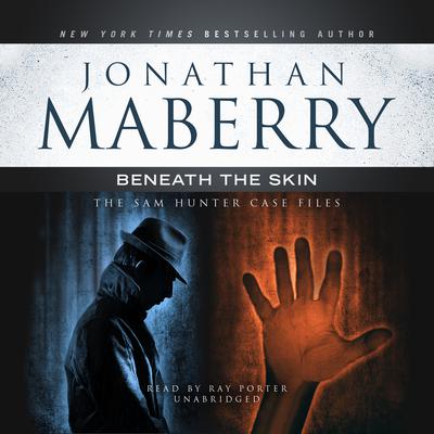 Beneath the Skin: The Sam Hunter Case Files Audiobook, by Jonathan Maberry