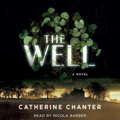 The Well: A Novel Audiobook, by Catherine Chanter