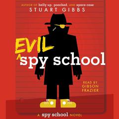 Evil Spy School Audiobook, by Stuart Gibbs