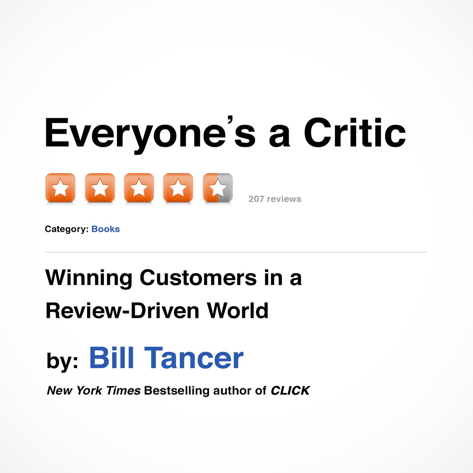 Everyones a Critic: Winning Customers in a Review-Driven World Audiobook, by Bill Tancer