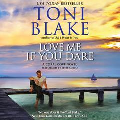 Love Me If You Dare: A Coral Cove Novel Audiobook, by Toni Blake
