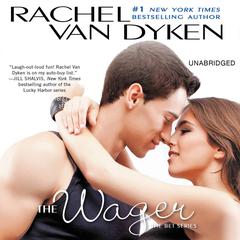 The Wager: The Bet series: Book 2 Audiobook, by Rachel Van Dyken