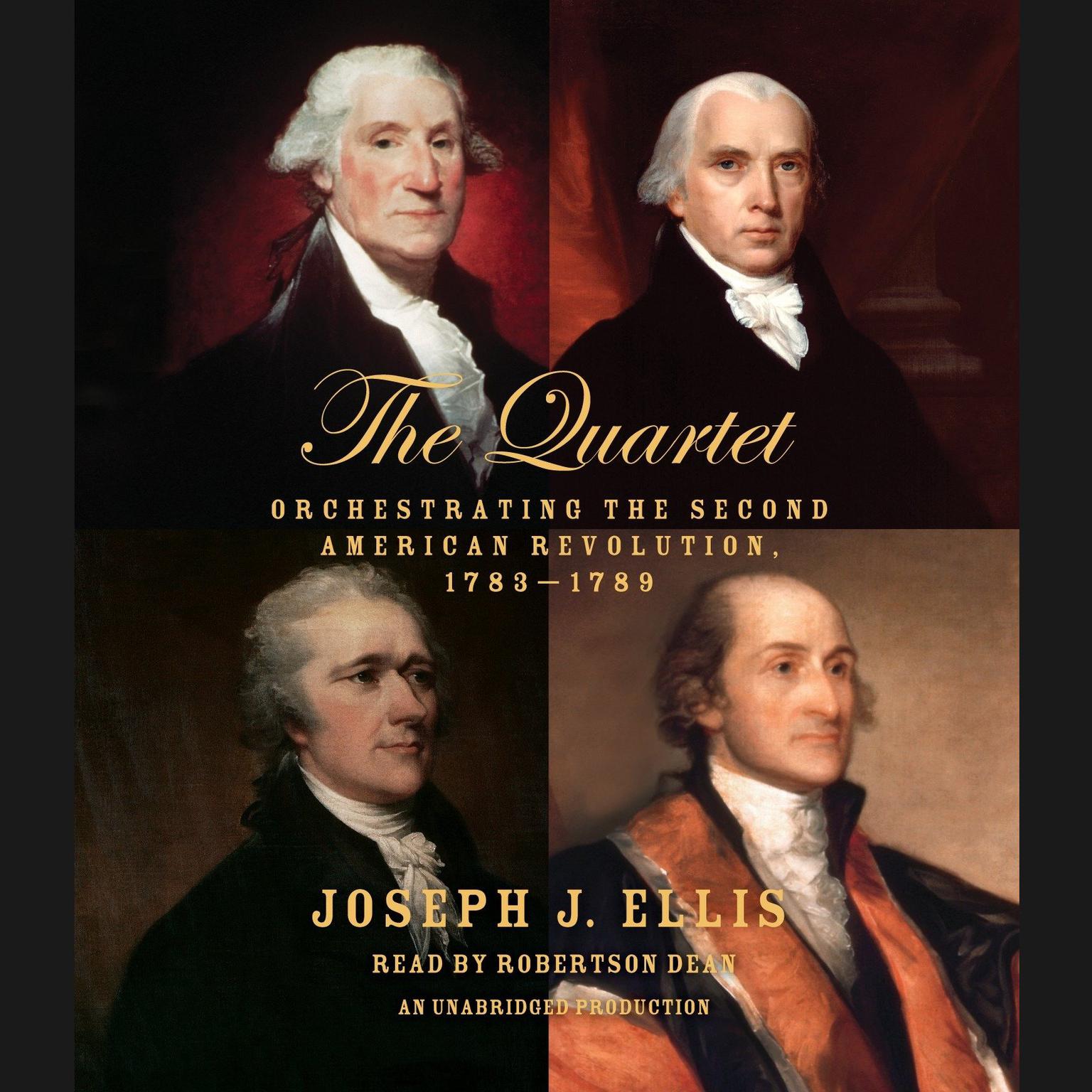 The Quartet: Orchestrating the Second American Revolution, 1783-1789 Audiobook