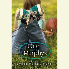 One for the Murphys Audiobook, by Lynda Mullaly Hunt
