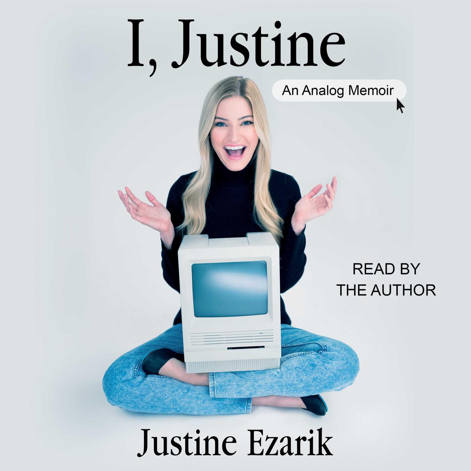 I, Justine: An Analog Memoir Audiobook, by Justine Ezarik