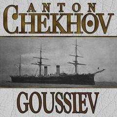 Goussiev Audiobook, by Anton Chekhov