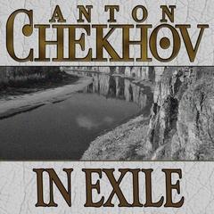 In Exile Audiobook, by Anton Chekhov