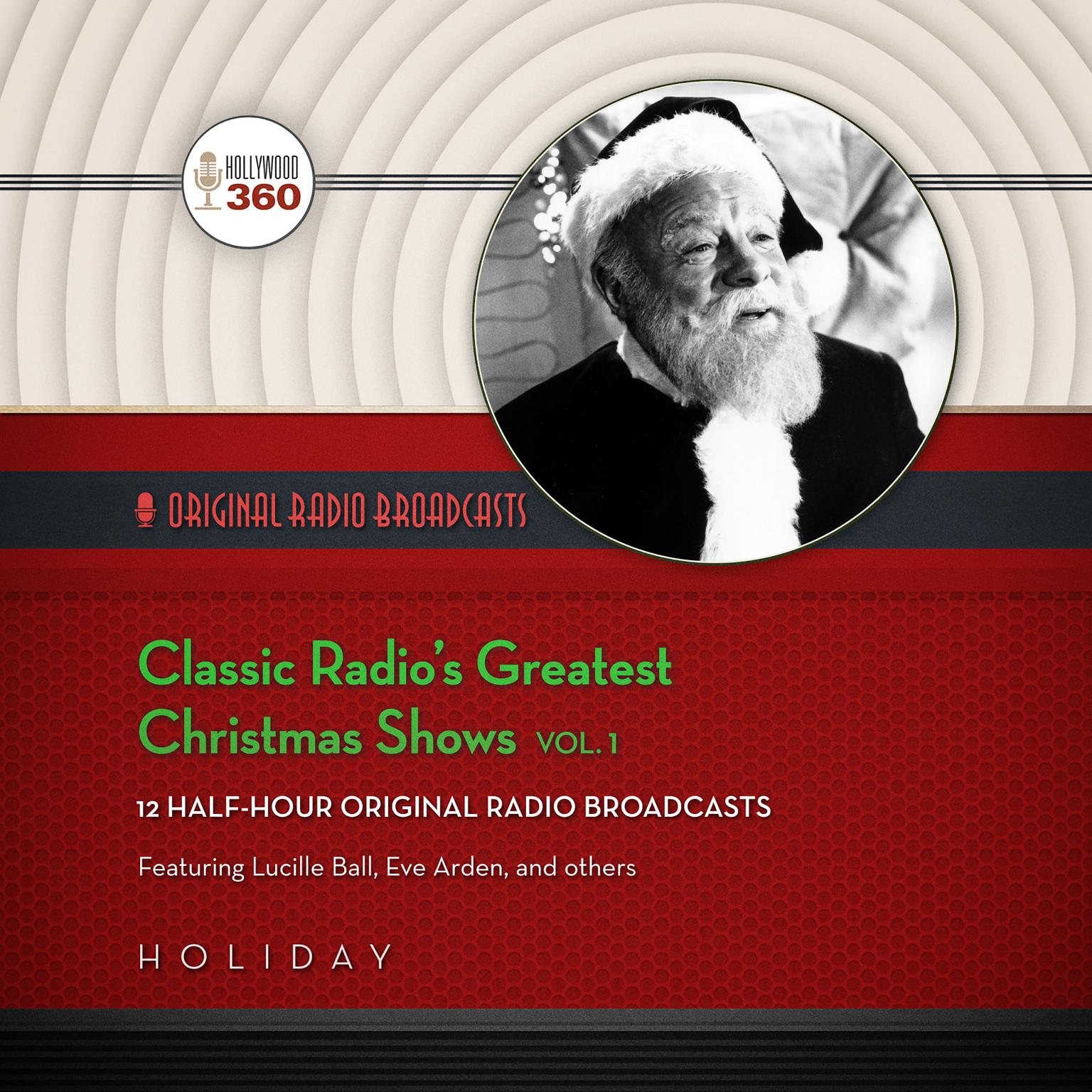 Classic Radio’s Greatest Christmas Shows, Vol. 1 Audiobook, by Hollywood 360