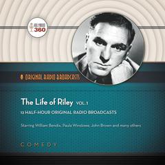 The Life of Riley, Vol. 1 Audiobook, by Hollywood 360