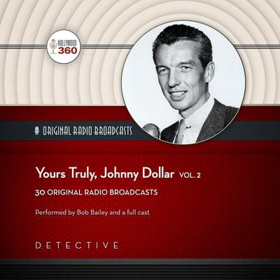 Yours Truly, Johnny Dollar, Vol. 2 Audiobook, by Hollywood 360