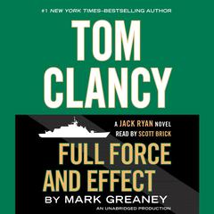 Tom Clancy Full Force and Effect Audiobook, by Mark Greaney