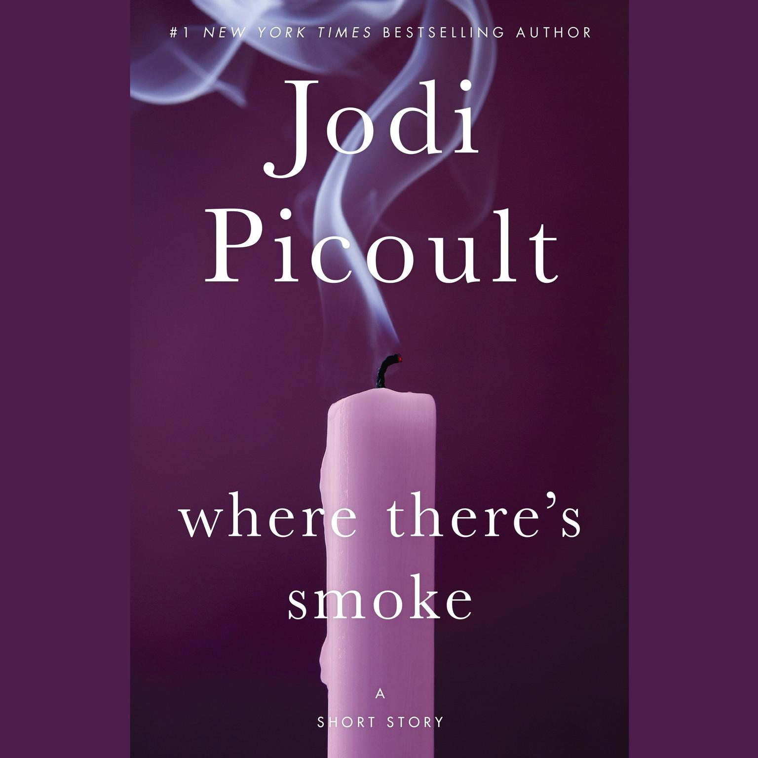 Where Theres Smoke (Short Story) and Larger Than Life (Novella) Audiobook, by Jodi Picoult