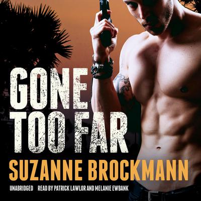 Gone Too Far Audiobook, by Suzanne Brockmann