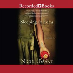 Sleeping in Eden: A Novel Audiobook, by Nicole Baart