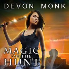 Magic on the Hunt Audiobook, by Devon Monk